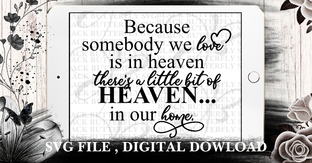 Because Someone We Love Is In Heaven Svg Free