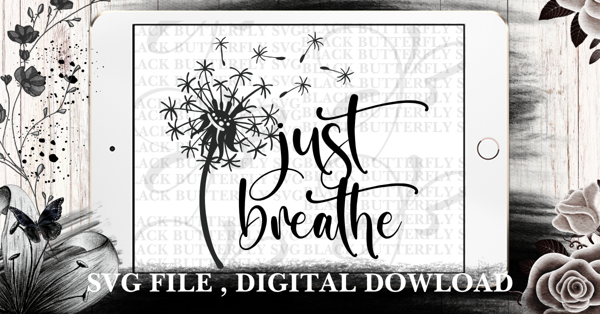 Just Breathe Dandelion Svg Free