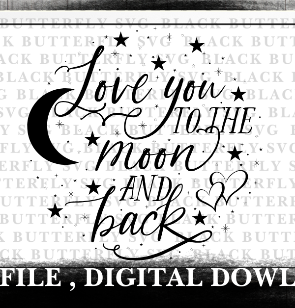 Free Love You to the Moon and Back Svg File