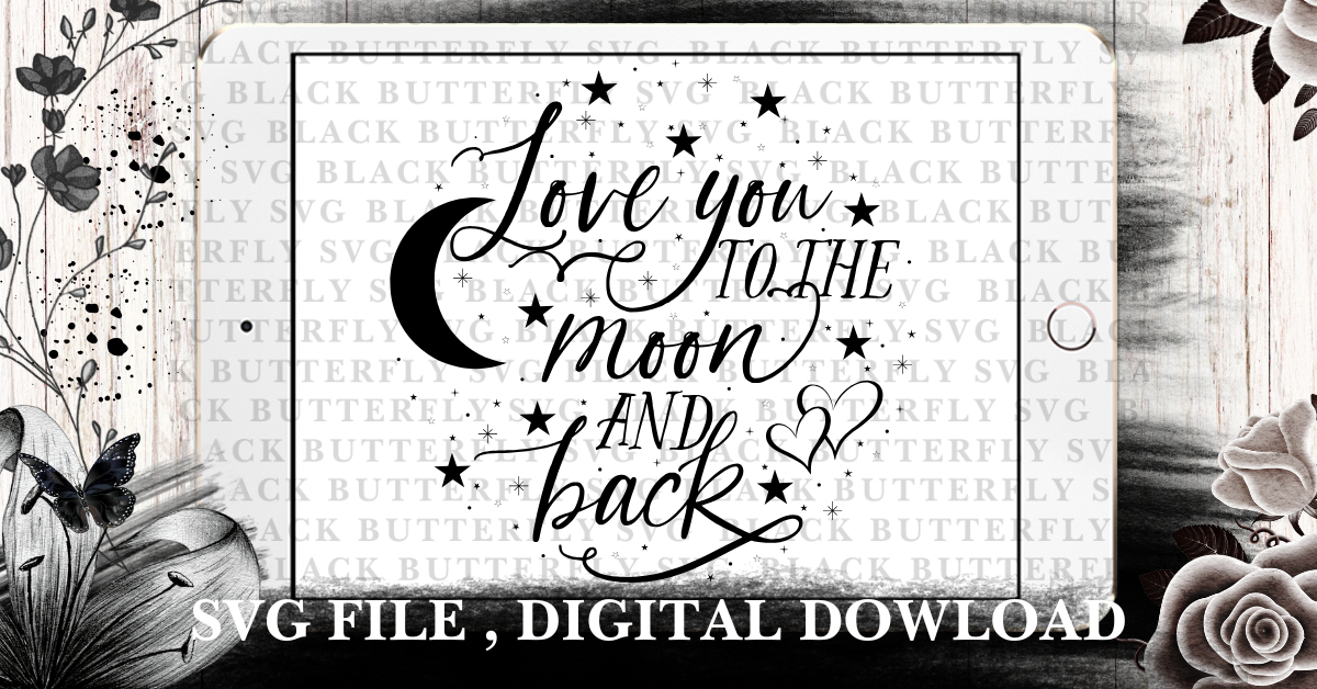 Free Love You to the Moon and Back Svg File