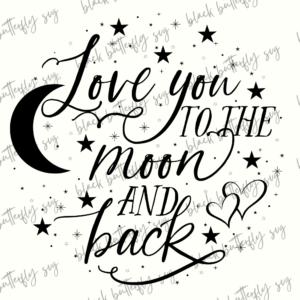 Free Love You to the Moon and Back Svg File - Black Butterfly SVG